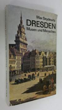 Dresden : Musen und Menschen