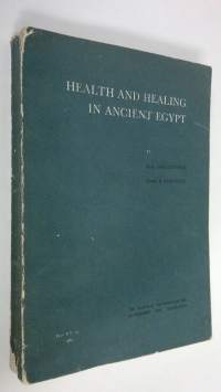 Health and Healing in Ancient Egypt : a pictorial essay