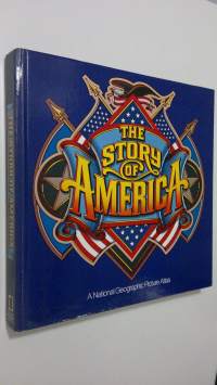 The Story of America : A National Geographic Picture Atlas