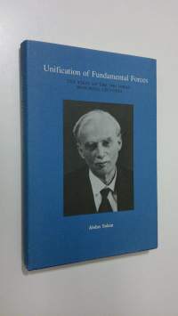 Unification of Fundamental Forces : the first of the 1988 dirac memorial lectures (ERINOMAINEN)