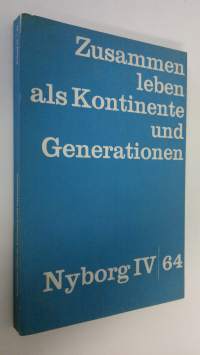 Zusammen leben als Kontinente und Generationen : 4. Konferenz Europäischer Kirchen an Bord der MS &#039;Bornholm&#039; im Kattegat vom 5.-9- Oktober 1964