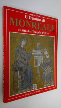 Il Duomo di Monreale : Citta dal Tempio d&#039;Oro