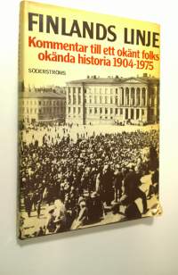 Finlands linje : kommentar till ett okänt folks okända historia 1904-1975