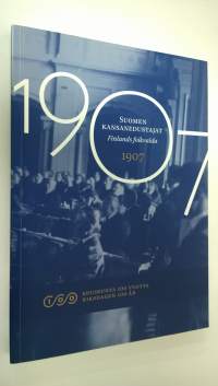 Suomen kansanedustajat 1907 - Finlands folkvalda 1907 : Eduskunta 100 vuotta = Riksdagen 100 år (ERINOMAINEN)