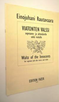 Viatonten valssi sopraano- ja alttoäänille sekä viululle = Waltz of the innocents for soprano and alto voices and violin