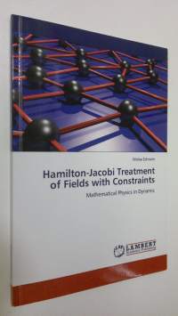 Hamilton-Jacobi Treatment of Fields with Constraints : Mathematical Physics in Dynamic (ERINOMAINEN)