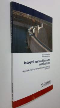 Integral Inequalities with Applications : Generalizations of Integraö Inequalities and Their Applications (ERINOMAINEN)