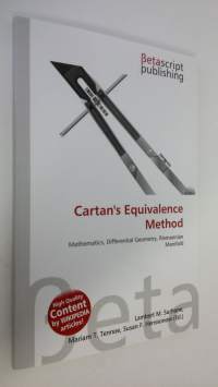 Cartan&#039;s Equivalence Method : mathematics, differential geometry, riemannian maniofld (UUDENVEROINEN)