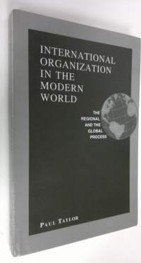 International organization in the modern world : the regional and the global process