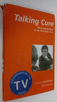 Talking Cure : mind and method of the Tavostock Clinic
