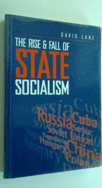 The Rise and Fall of State Socialism