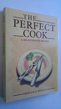 The Perfect Cook : a selection of recipes