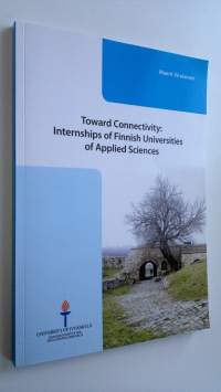 Toward Connectivity : Internships of Finnish Universities of Applied Sciences (ERINOMAINEN)
