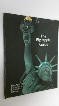 The Big Aple Guide : New York Convention &amp; Visitors Bureau