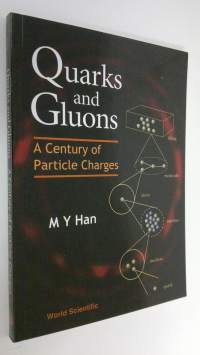 Quarks and Gluons : A century of particle charges (ERINOMAINEN)