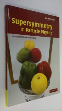 Supersymmetry in Particle Physics: An Elementary Introduction