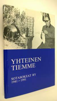 Yhteinen tiemme : Sotasokeat ry 1941-1991