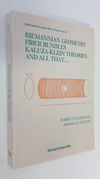 Riemannian Geometry, Fiber Bundles, Kaluza-Klein Theories and All That....