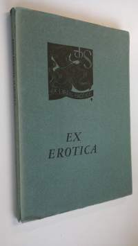 Ex Erotica II : Det erotiske motiv i Exlibris-kunsten (signeerattu)