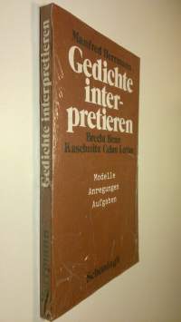 Gedichte interpretieren : Modelle, Anregungen, Aufgaben ; Brecht, Benn, Kaschnitz, Celan, Lettau (UUSI)