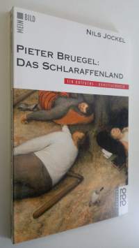 Pieter Bruegel : Das Schlaraffenland (ERINOMAINEN)