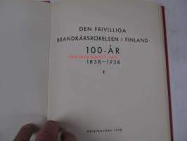 Den frivilliga brandkårsrörelsen i Finland 100 år I 1838-1938. FBK