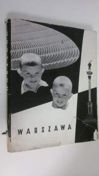 Warszawa : Fotografie, Uklad i Opracowanie Graficzne ; Warsaw - Varsovie - Warschau - Varshva