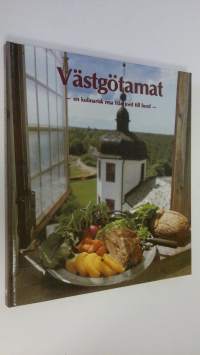 Västgötamat : en kulinarisk resa från jord till bord (ERINOMAINEN)