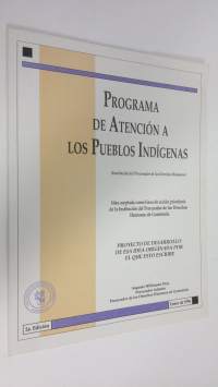 Programa de Atencion a los Pueblos Indigenas : Idea aceptada como linea de accion prioritaria de la Institucion del Procurador de los Derechos Humanos de Guatemala