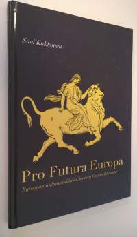 Pro Futura Europa : Euroopan kulttuurisäätiön Suomen osasto 40 vuotta
