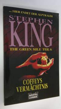 Coffey&#039;s vermächtnis : The Green Mile teil 6