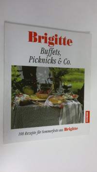 Buffets, Picknicks &amp; Co. : 100 Rezepte fur Sommerfeste aus Brigitte (ERINOMAINEN)