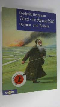 Dermot - eine Saga aus Irland : Dermot und Deirdre (ERINOMAINEN)