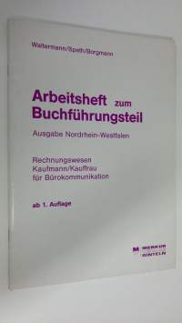 Arbeitsheft zum Buchfuhrungsteil : Rechnungswesen Kaufmann/Kauffrau fur Burokommunikation - ab 1. Auflage