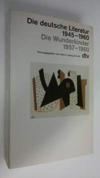 Die deutsche Literatur 1945-1960 ; Die Wunderkinder 1957-1960