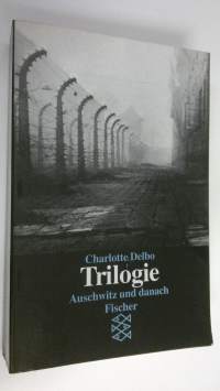 Trilogie : Auschwitz und danach
