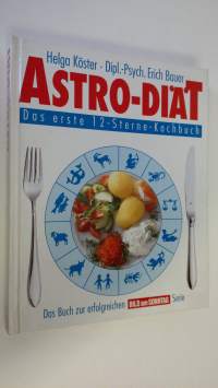 Astro-Diät : Das arste 12-Sterne-Kochbuch (ERINOMAINEN)