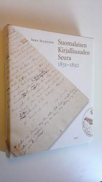 Suomalaisen Kirjallisuuden Seura : 1831-1892 (ERINOMAINEN)