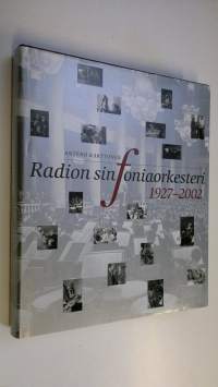 Radion sinfoniaorkesteri 1927-2002 : vuodet 1927-1977 : vuodet 1977-2002 (UUDENVEROINEN)