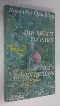 Die Braut im Park : Roman eines Lebens (UUSI)