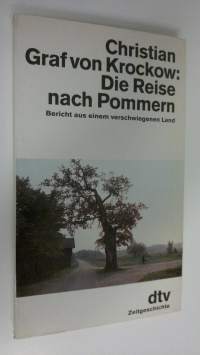 Die Reise nach Pommern : Bericht aus einem verschwiegenen Land (ERINOMAINEN)