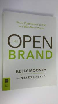The open brand : when push comes to pull in a web-made world