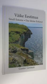 Väike Eestimaa : fotoalbum = Small Estonia = Das kleine Estland