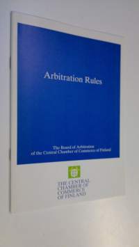 Arbitration rules : The board of arbitration of the central chamber of commerce of Finland