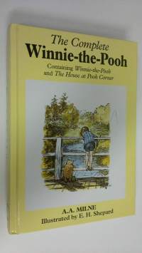 The complete Winnie-the-Pooh : containing Winnie-the-Pooh and the House at Pooh corner