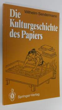 Die Kulturgeschichte des Papiers (ERINOMAINEN)