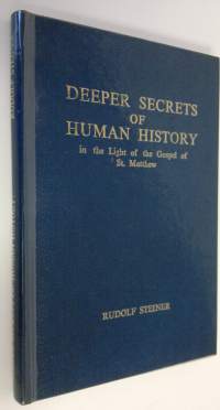Deeper secrets of human history in the light of the Gospel of St. Matthew