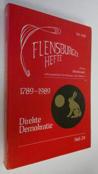Flensburger hefte heft 24 : mit den Mitteilungen anthroposophischer Einrichtungen und Initiativen : Direkte Demokratie 1789-1989