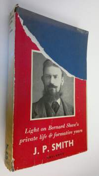 The Unrepentant Pilgrim : A study of the development of Bernard Shaw