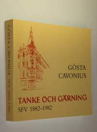 Tanke och gärning : Svenska folkskolans vänner 1882-1982